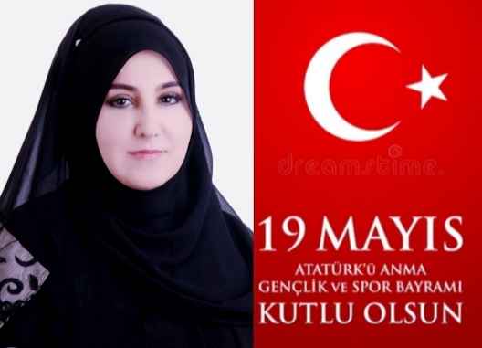 FİLİZ ÇELİK ŞAHİN; 19 MAYIS EN ÖNEMLİ MİLLİ BAYRAMIMIZDIR…