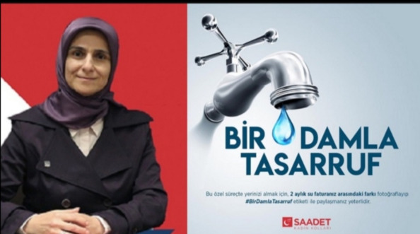 SAADET PARTİSİ  KADIN KOLLARI  “BİR DAMLA TASARRUF” SLOGANI İLE DİKKAT ÇEKTİ…